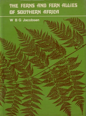 Stock ID 24376 The ferns and fern allies of Southern Africa. W. B. J. Jacobsen
