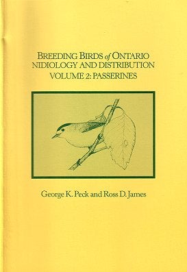 Stock ID 24464 Breeding birds of Ontario: Nidology and distribution. Volume 2: Passerines. George K. Peck, Ross D. James.