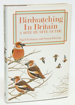 Stock ID 2447 Birdwatching in Britain: a site by site guide. Nigel Redman, Simon Harrap