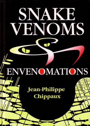 Stock ID 24483 Snake venoms and envenomations. Jean-Philippe Chippaux.