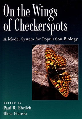 Stock ID 24558 On the wings of Checkerspots: a model system for population biology. Paul R....