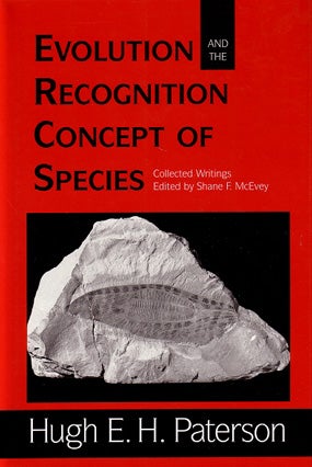 Stock ID 24599 Evolution and the recognition concept of species: collected writings. Hugh E. H....