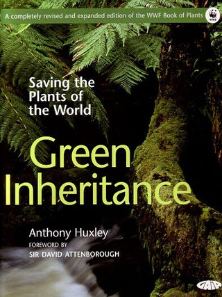 Stock ID 24752 Green inheritance: saving the plants of the world. Anthony Huxley