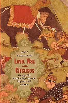 Stock ID 24784 Love, war, and circuses: the age-old relationship between elephants and humans....
