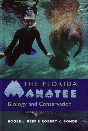 Stock ID 24944 The Florida Manatee: biology and conservation. Roger L. Reep, Robert K. Bonde