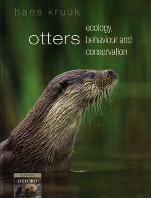 Stock ID 25114 Otters: ecology, behaviour and conservation. Hans Kruuk