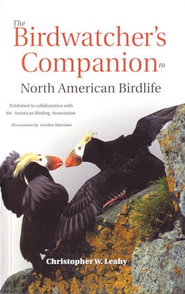 The birdwatcher's companion to North American birdlife. Christopher W. Leahy.