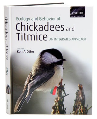 Stock ID 25232 Ecology and behavior of chickadees and titmice: an intergrated approach. Ken Otter