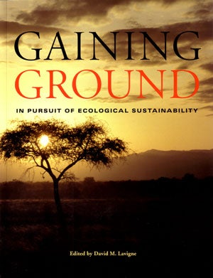 Stock ID 25325 Gaining ground: in pursuit of ecological sustainability. David M. Lavigne