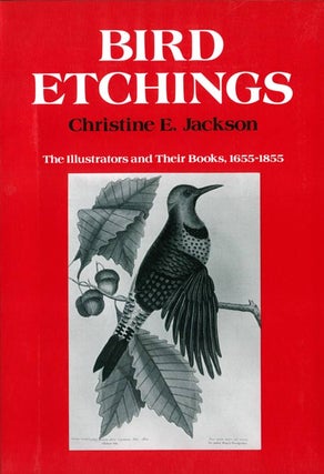 Stock ID 2536 Bird etchings: the illustrators and their books, 1655-1855. Christine E. Jackson