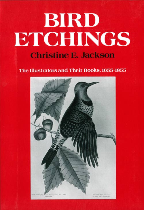 Stock ID 2536 Bird etchings: the illustrators and their books, 1655-1855. Christine E. Jackson.
