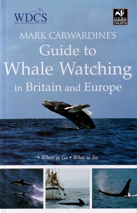 Stock ID 25373 Mark Carwardine's guide to whale watching in Britain and Europe. Mark Carwardine