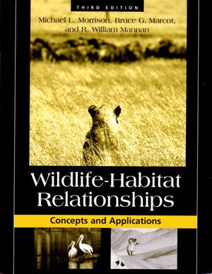 Stock ID 25528 Wildlife-habitat relationships: concepts and applications. Michael L. Morrison