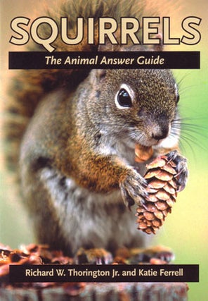 Stock ID 25545 Squirrels: the animal answer guide. Richard W. Thorington Jr, Katie Ferrell