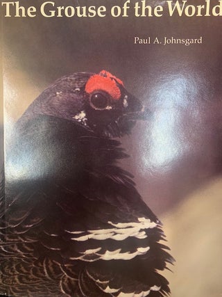 Stock ID 2556 The grouse of the world. Paul A. Johnsgard