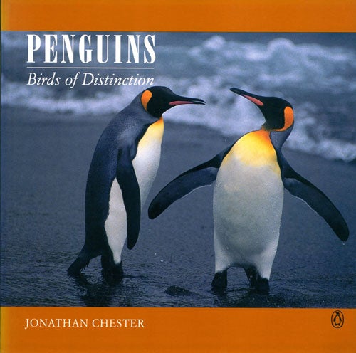 Stock ID 25618 Penguins: birds of distinction. Jonathan Chester.