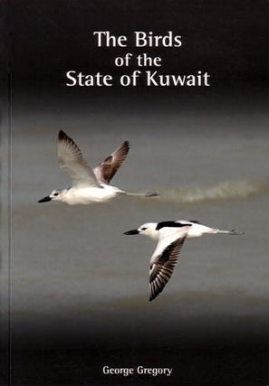 Stock ID 25686 The birds of the state of Kuwait. George Gregory