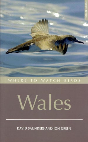 Stock ID 25689 Where to watch birds Wales. David Saunders, Jon Green.
