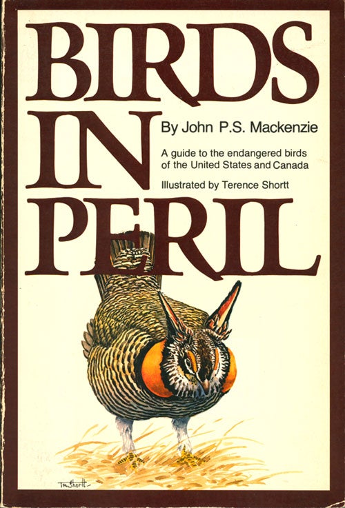 Stock ID 25753 Birds in peril: a guide to the endangered birds of the United States and Canada. John P. S. Mackenzie.