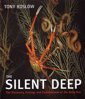 The silent deep: the discovery, ecology and conservation of the deep sea