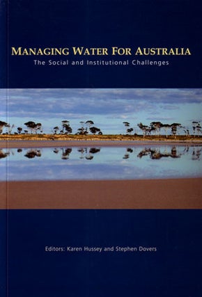 Stock ID 25986 Managing water for Australia: the social and institutional changes. Karen Hussey,...