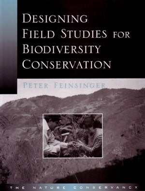 Stock ID 26011 Designing field studies for biodiversity conservation. Peter Feinsinger