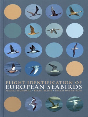 Stock ID 26119 Flight identification of European seabirds. Anders Blomdahl, Bertil Briefe, Niklas...