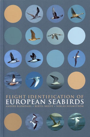 Stock ID 26119 Flight identification of European seabirds. Anders Blomdahl, Bertil Briefe, Niklas Holmstrom.