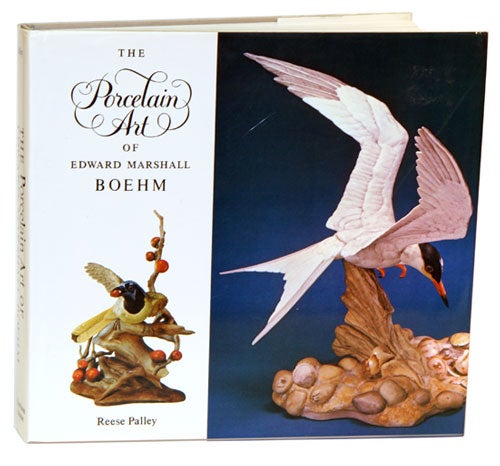 Stock ID 26346 The porcelain art of Edward Marshall Boehm. Reese Palley.
