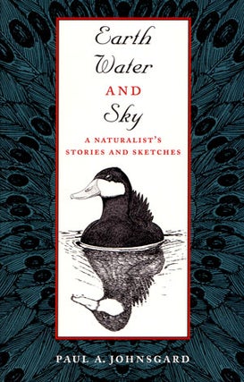 Stock ID 26361 Earth, water and sky: a naturalist's stories and sketches. Paul A. Johnsgard