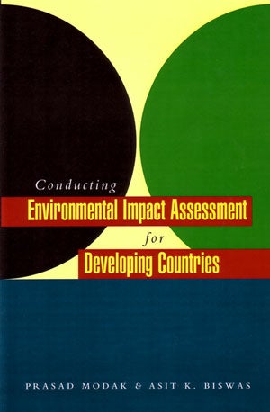 Stock ID 26374 Conducting Environmental Impact Assessment in developing countries. Prasad Modak, Asit K. Biswas.