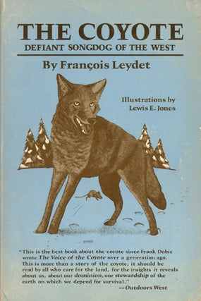 Stock ID 26395 The Coyote: defiant songdog of the West. Francois Leydet