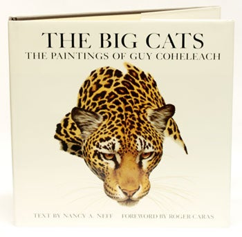 Stock ID 2645 The big cats: the paintings of Guy Coheleach. Nancy A. Neff.