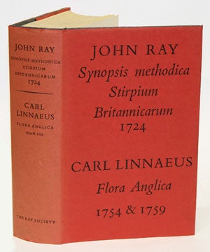 Stock ID 26474 Synopsis methodica stirpium britannicarum editio tertia 1724, John Ray [and] Flora Anglica, 1754 Carl Linnaeus (facsimile). William T. Stearn.