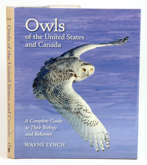 Stock ID 26489 Owls of the United States and Canada: a complete guide to their biology and behavior. Wayne Lynch.