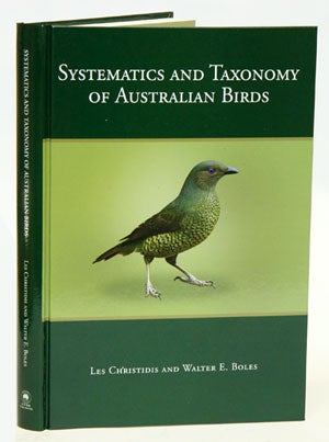 Stock ID 26493 Systematics and taxonomy of Australian birds. Les Christidis, Walter E. Boles