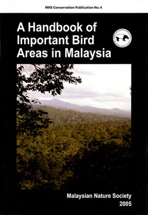 A handbook of important bird areas in Malaysia. Malaysian Nature Society.