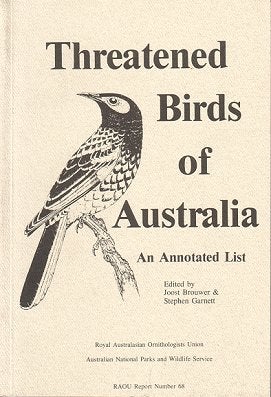 Stock ID 2670 Threatened birds of Australia: an annotated list. Joost Brouwer, Stephen Garnett