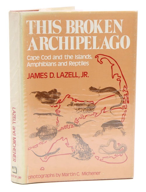 Stock ID 2672 This broken archipelago: Cape Cod and the islands, amphibians and reptiles. James D. Lazell.