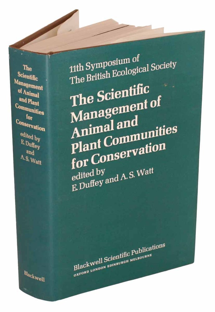 Stock ID 26736 The scientific management of animal and plant communities for conservation: the 11th symposium of The British Ecological Society, University of East Anglia, Norwich 7-9 July 1970. E. Duffey, A S. Watt.
