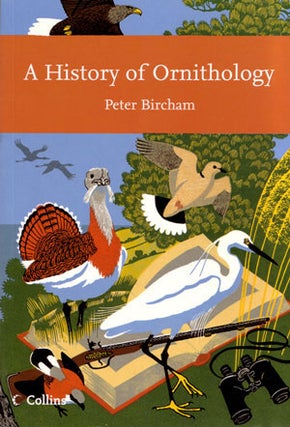 Stock ID 26827 A history of ornithology. Peter Bircham