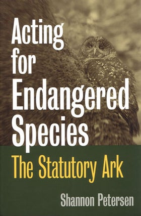Stock ID 26866 Acting for endangered species: the statutory ark. Shannon C. Petersen