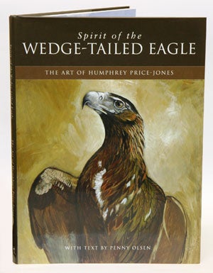 Stock ID 26900 Spirit of the Wedge-tailed eagle: the art of Humphrey Price-Jones. Penny Olsen