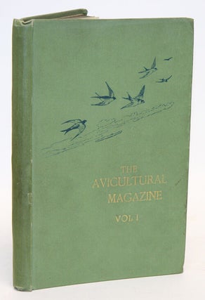The Avicultural magazine. Being the journal of the Avicultural Society for the study of foreign and British birds.