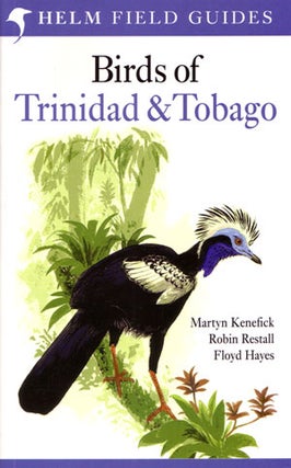 Stock ID 27058 Field guide to the birds of Trinidad and Tobago. Martyn Kenefick, Robin Restall,...