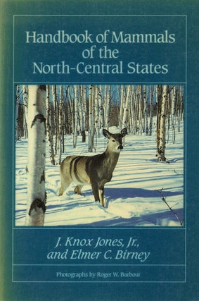 Stock ID 2712 Handbook of mammals of the north-central states. J. Knox Jones, Elmer C. Birney