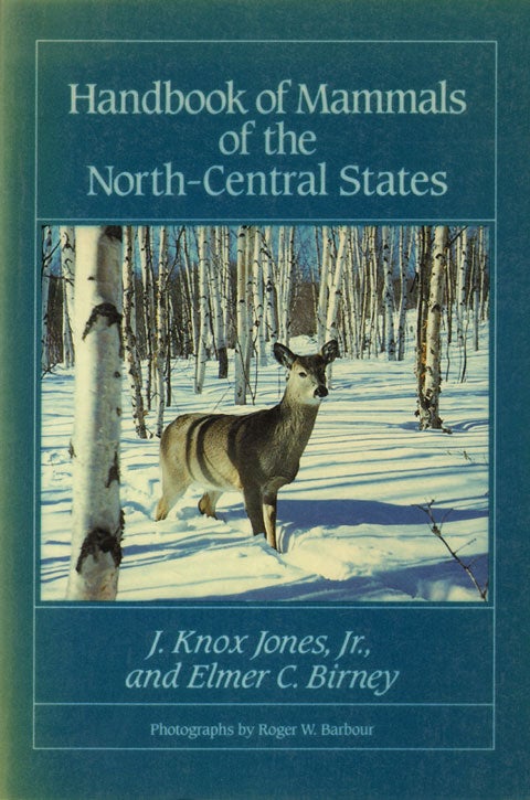 Stock ID 2712 Handbook of mammals of the north-central states. J. Knox Jones, Elmer C. Birney.