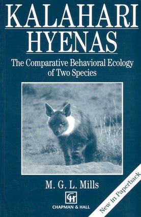 Kalahari Hyenas: the comparative behavioural ecology of two species. M. G. L. Mills.