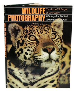 Stock ID 2724 Wildlife photography: the art and technique of ten masters. Susan Rayfield, Ann...