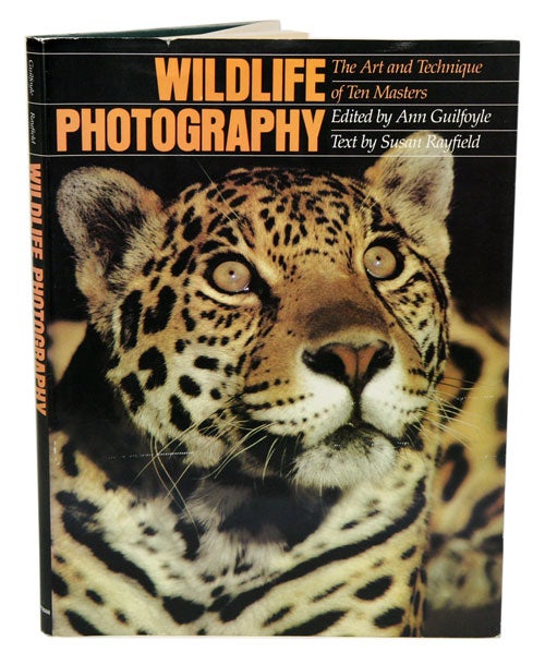 Stock ID 2724 Wildlife photography: the art and technique of ten masters. Susan Rayfield, Ann Guilfoyle.